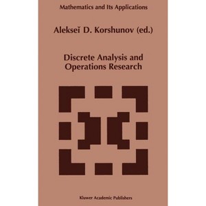 Discrete Analysis and Operations Research - (Mathematics and Its Applications) by  Alekseii D Korshunov (Hardcover) - 1 of 1