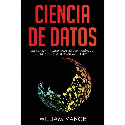 Ciencia de datos - by  William Vance (Paperback)