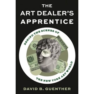 Art Dealer's Apprentice - by  David Guenther (Hardcover) - 1 of 1