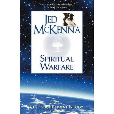 Spiritual Warfare - (Enlightenment Trilogy) by  Jed McKenna (Paperback)