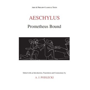 Aeschylus: Prometheus Bound - (Aris & Phillips Classical Texts) by  Anthony J Podlecki (Paperback) - 1 of 1