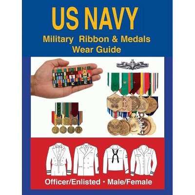 United States Navy Military Ribbon & Medal Wear Guide - by  Col Frank C Foster (Paperback)