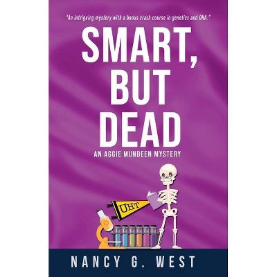 Smart, But Dead - (Aggie Mundeen Mysteries) 2nd Edition by  Nancy G West (Paperback)