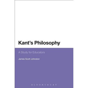 Kant's Philosophy - by  James Scott Johnston (Paperback) - 1 of 1