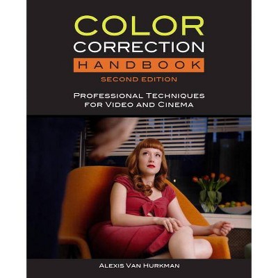 Color Correction Handbook with Access Code - (Digital Video & Audio Editing Courses) 2nd Edition by  Alexis Van Hurkman (Mixed Media Product)