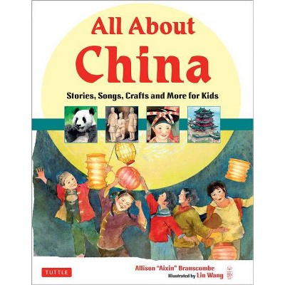 All about China - by  Allison Branscombe (Hardcover)