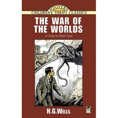 The War of the Worlds - (Dover Children's Thrift Classics) Abridged by  H G Wells (Paperback)