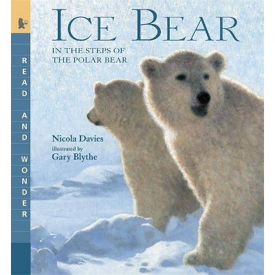 Ice Bear - (Read and Wonder (Paperback)) by  Nicola Davies (Paperback)