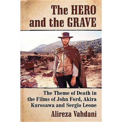 Hero and the Grave - by  Alireza Vahdani (Paperback)