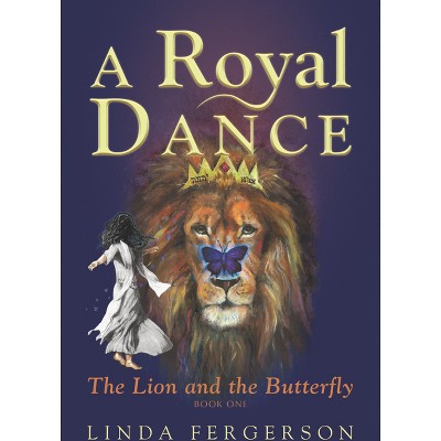 A Royal Dance - (Lion and the Butterfly) by  Linda Fergerson (Paperback)