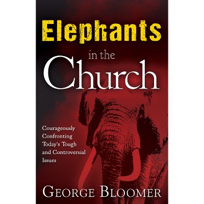 Elephants in the Church - by  George Bloomer (Paperback)
