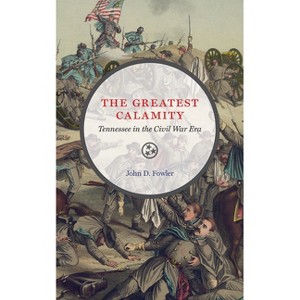 The Greatest Calamity - (Three Star) by  John D Fowler (Paperback) - 1 of 1