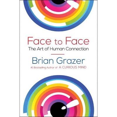 Face to Face - by  Brian Grazer (Hardcover)