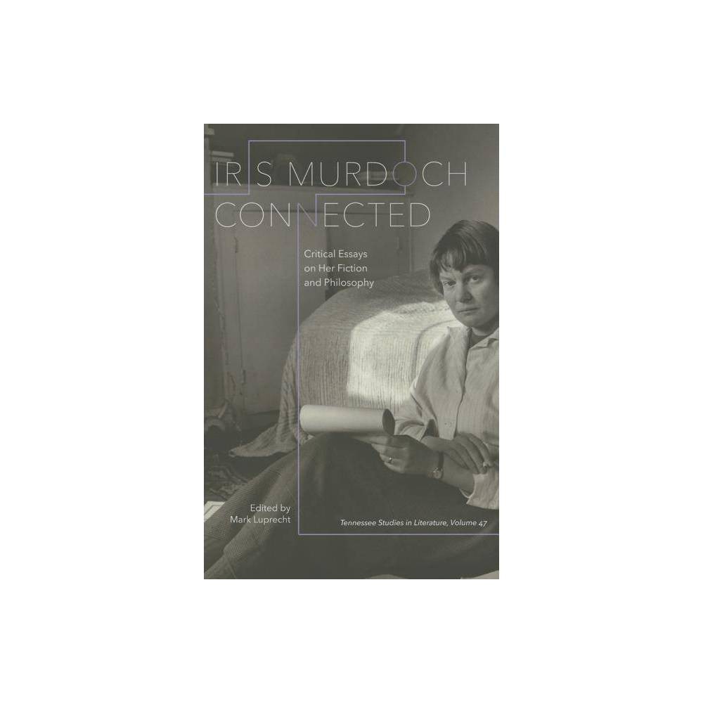 ISBN 9781621900566 product image for Iris Murdoch Connected - (Tennessee Studies in Literature) (Hardcover) | upcitemdb.com