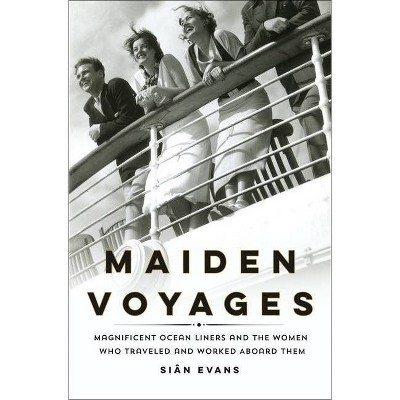 Maiden Voyages - by  Siân Evans (Hardcover)