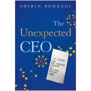 The Unexpected CEO - by  Shirin Behzadi (Hardcover) - 1 of 1