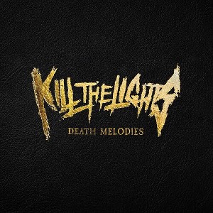 Kill the Lights - Death Melodies - 1 of 1