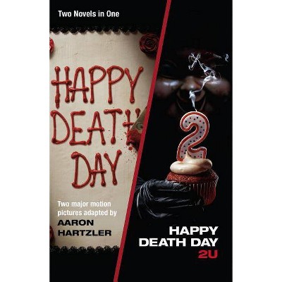 Happy Death Day & Happy Death Day 2u - (Blumhouse Books) by  Aaron Hartzler (Paperback)