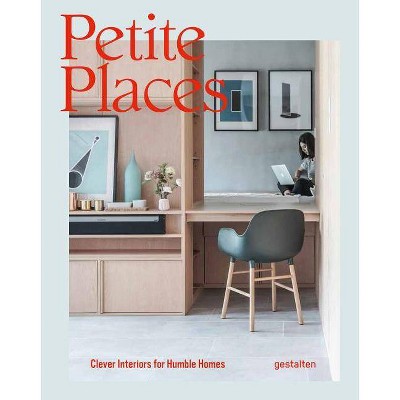 Petite Places - by  Gestalten & Tessa Pearson (Hardcover)