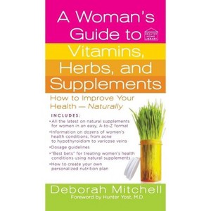 A Woman's Guide to Vitamins, Herbs, and Supplements - (Healthy Home Library) by  Deborah Mitchell (Paperback) - 1 of 1