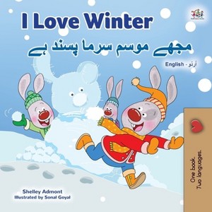 I Love Winter (English Urdu Bilingual Book for Kids) - (English Urdu Bilingual Collection) by  Shelley Admont & Kidkiddos Books (Paperback) - 1 of 1