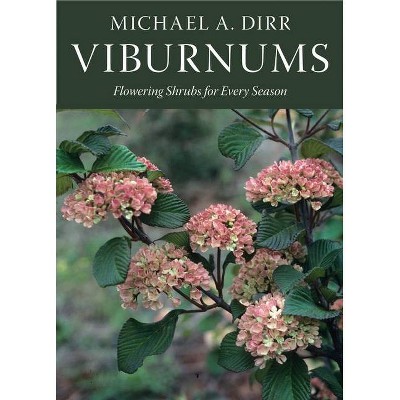 Viburnums - by  Michael A Dirr (Hardcover)