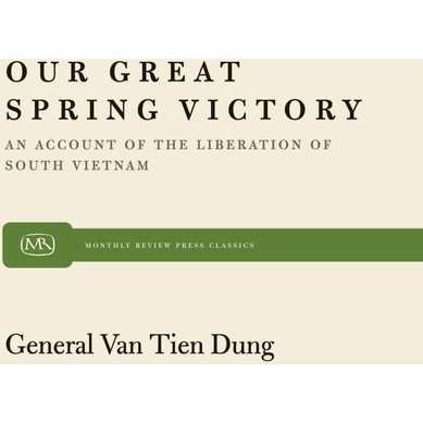 Our Great Spring Victory - (Monthly Review Press Classic Titles) by  Van Tien Dung (Paperback)