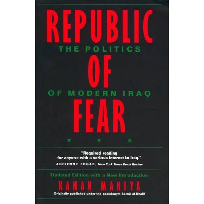 Republic of Fear - by  Kanan Makiya (Paperback)