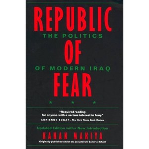 Republic of Fear - by  Kanan Makiya (Paperback) - 1 of 1