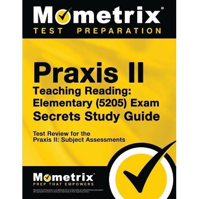 Praxis Teaching Reading - Elementary (5205) Secrets Study Guide - by  Matthew Bowling (Paperback)