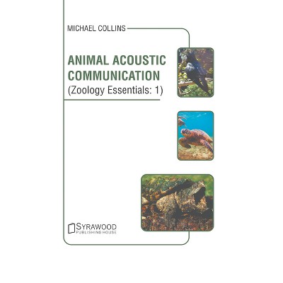 Animal Acoustic Communication (Zoology Essentials: 1) - by  Michael Collins (Hardcover)