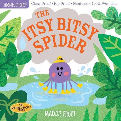 Indestructibles: The Itsy Bitsy Spider - by  Maddie Frost (Paperback)