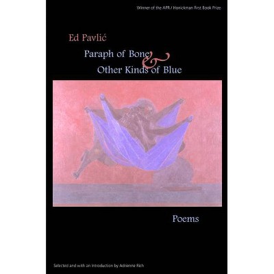 Paraph of Bone & Other Kinds of Blue - (Apr Honickman 1st Book Prize) by  Ed Pavlic (Paperback)