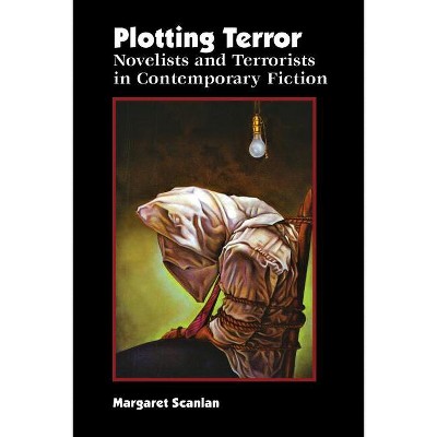 Plotting Terror - by  Margaret Scanlan (Hardcover)