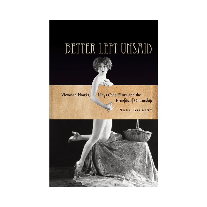 Better Left Unsaid - (Cultural Lives of Law) by  Nora Gilbert (Paperback), 1 of 2