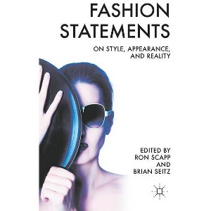 Fashion Statements - by  R Scapp & B Seitz (Hardcover) - 1 of 1