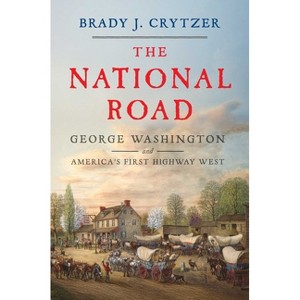 The National Road - by  Brady J Crytzer (Hardcover) - 1 of 1