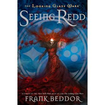 Seeing Redd - (Looking Glass Wars) by  Frank Beddor (Paperback)