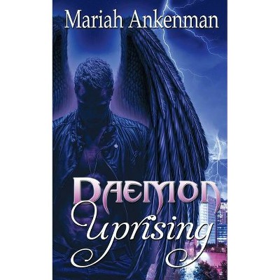 Daemon Uprising - by  Mariah Ankenman (Paperback)