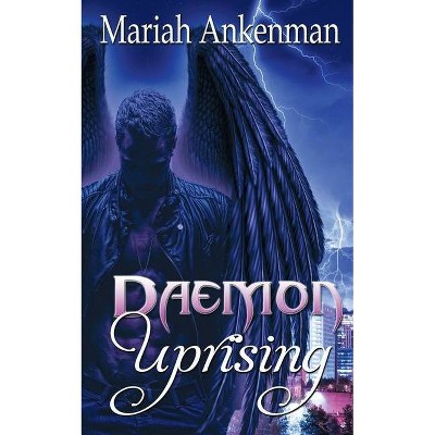 Daemon Uprising - by  Mariah Ankenman (Paperback)