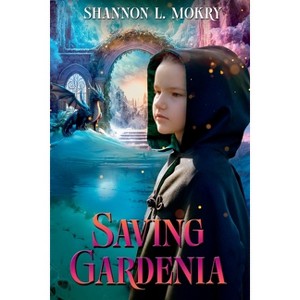 Saving Gardenia - (Gemstone Dragons) 2nd Edition by  Shannon L Mokry (Paperback) - 1 of 1