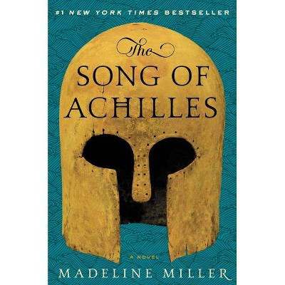 The Song of Achilles - by  Madeline Miller (Hardcover)