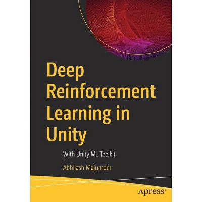 Deep Reinforcement Learning in Unity - by  Abhilash Majumder (Paperback)