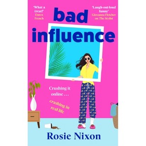 Bad Influence - by  Rosie Nixon (Paperback) - 1 of 1