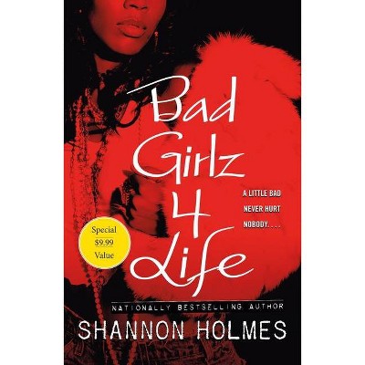 Bad Girlz 4 Life - by  Shannon Holmes (Paperback)