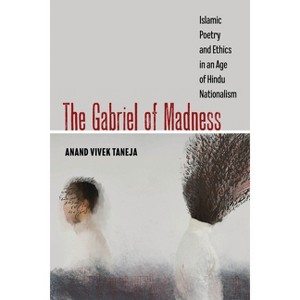 The Gabriel of Madness - (Islamic Humanities) by Anand Vivek Taneja - 1 of 1