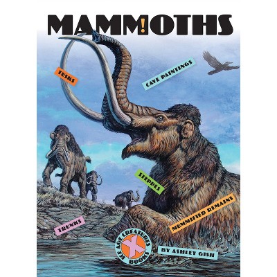 Mammoths - (X-Books: Ice Age Creatures) by  Ashley Gish (Paperback)