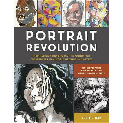 Portrait Revolution - by  Julia L Kay (Paperback)