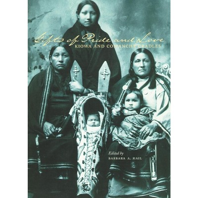 Gifts of Pride and Love - by  Barbara Hail (Paperback)