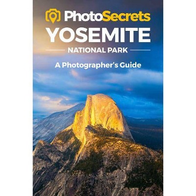  Photosecrets Yosemite - 2nd Edition by  Andrew Hudson (Paperback) 